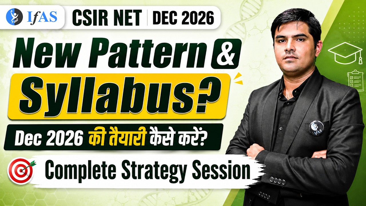 New Pattern & Syllabus ? | Dec 2026 की तैयारी कैसे करें? | CSIR NET Dec 2026 | IFAS