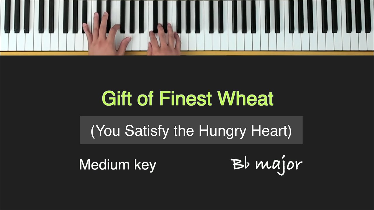 Gift of Finest Wheat - PIANO Instrumental with LYRICS
