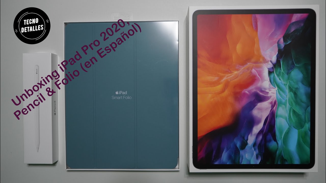 Unboxing iPad Pro 2020, Pencil & Folio en Español