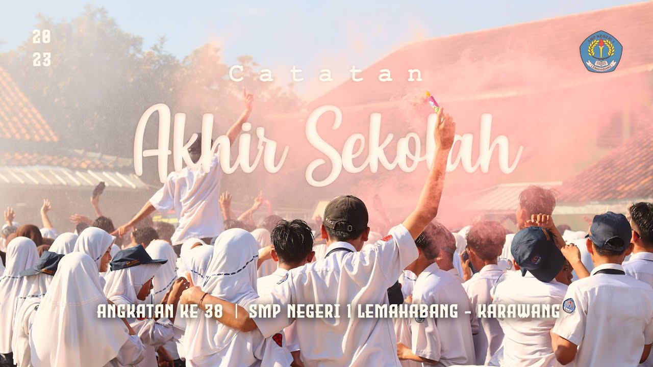 CATATAN AKHIR SEKOLAH SMP NEGERI 1 LEMAHABANG - KARAWANG | ANGKATAN 38 (OFFICIAL VIDEO)