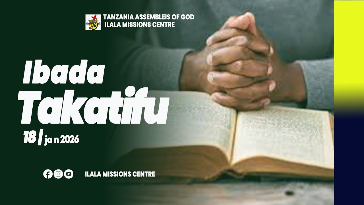IBADA TAKATIFU JUMAPILI  || JANUARY 18 || ILALA MISSIONS CENTER