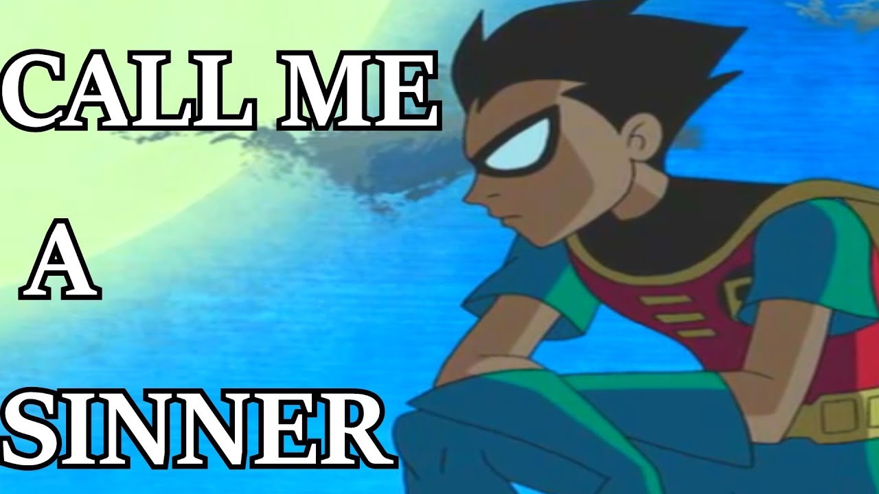 Teen Titans - Call me a sinner AMV - Our leader is complicated.