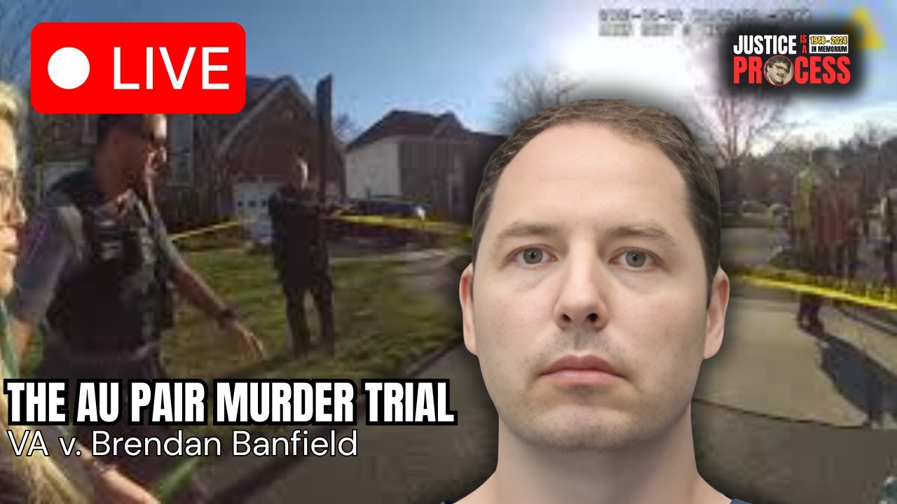 LIVE: Au Pair Love Triangle Murder Trial — VA v. Brendan Banfield — Day Nine