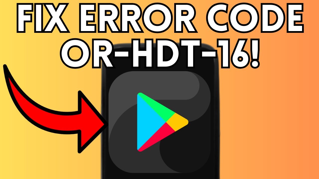 How to Fix Google Play Error Code OR-HDT-16 (Full Guide) 2025!