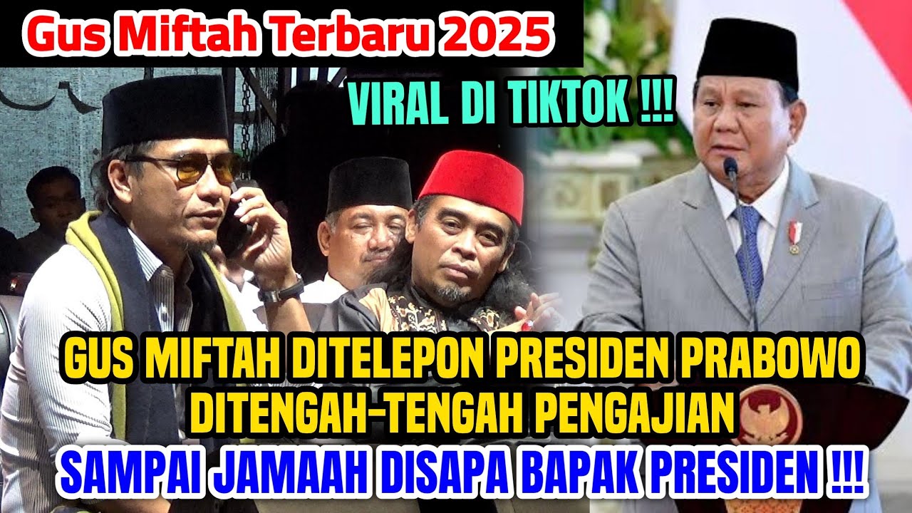 GUS MIFTAH DI TELEPON PRESIDEN PRABOWO DI TENGAH PENGAJIAN || GUS MIFTAH TERBARU 2025
