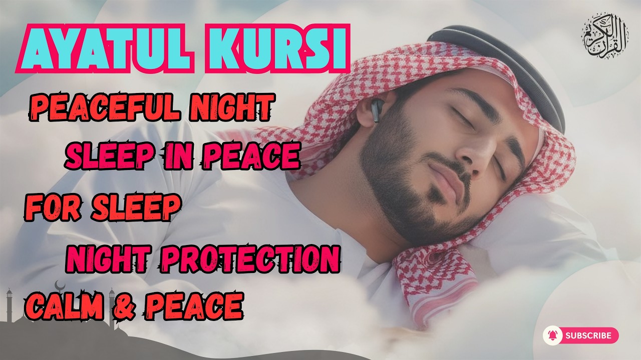 Ayatul Kursi – Powerful Protection for Peaceful Sleep