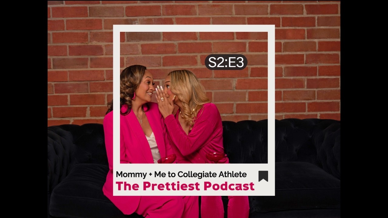 The Prettiest Podcast Season 2 Ep 3: Mommy + Me to Collegiate Athlete