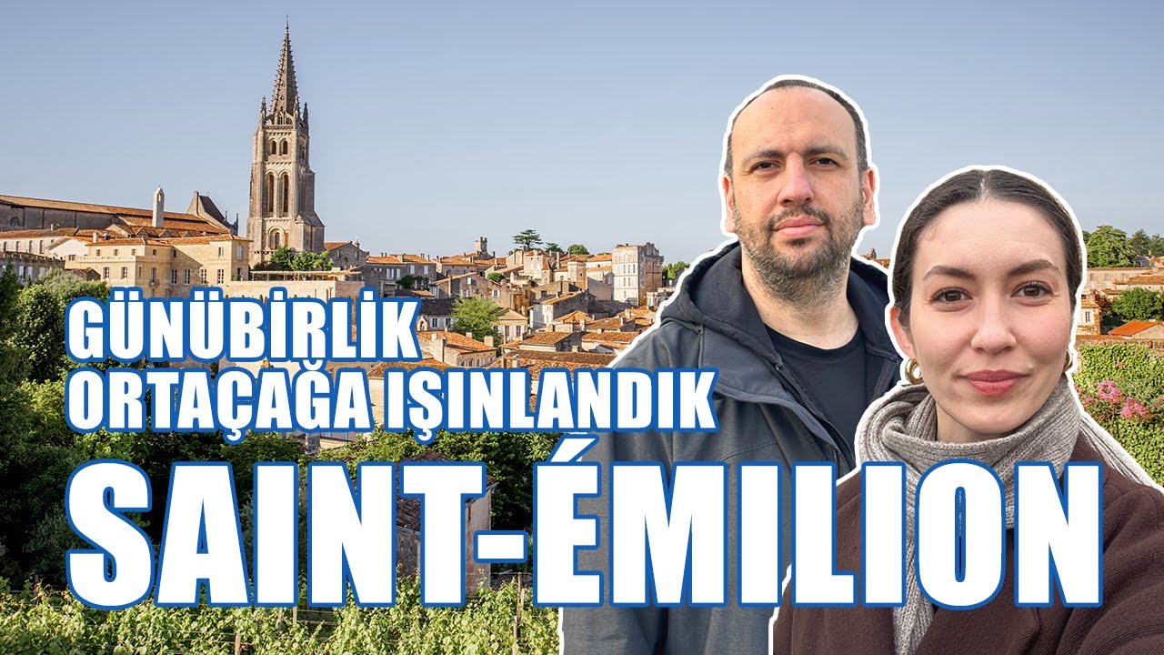 Saint Emilion'da Bir Gün | Keyifli ve Lezzet Dolu