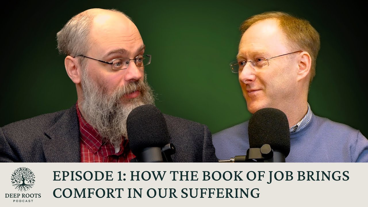 How the book of Job brings comfort in our suffering | Deep Roots Episode 1