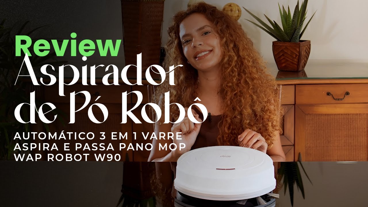 REVIEW ASPIRADOR ROBO W90 WAP Melhor Para Você