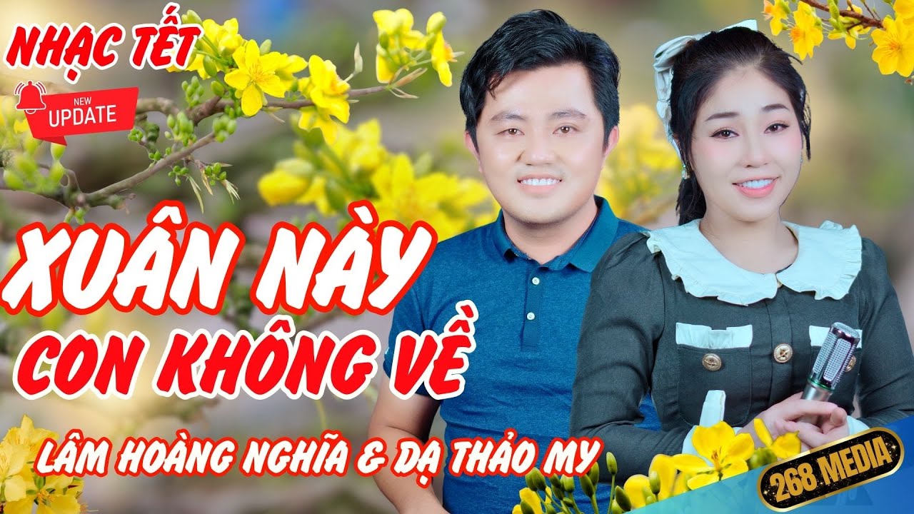 XUÂN NÀY CON KHÔNG VỀ - Nhạc Vàng Xưa Đặc Biệt - Lâm Hoàng Nghĩa ft Dạ Thảo My