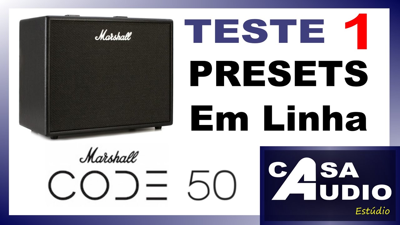 Marshall CODE 50 - Parte 1 - EM LINHA COM PRESETS