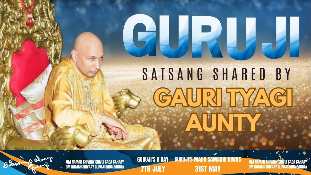 Guruji Satsang | Shared By Gauri Tyagi Aunty | Guruji Time Sangat | Satsang - 76