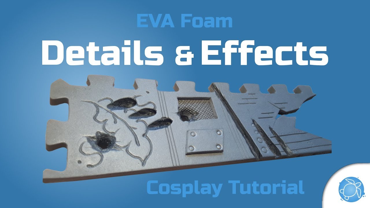 Adding detail and effects to EVA foam cosplay