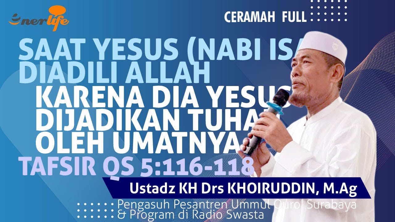 Saat Yesus (Nabi Isa) Diadili Allah KARENA DIJADIKAN TUHAN! Tafsir QS 5:116-118 | Ust KH KHOIRUDDIN
