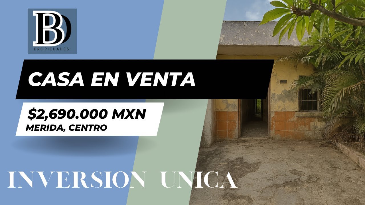 OPORTUNIDAD ÚNICA Casa para remodelar en el corazón de Mérida