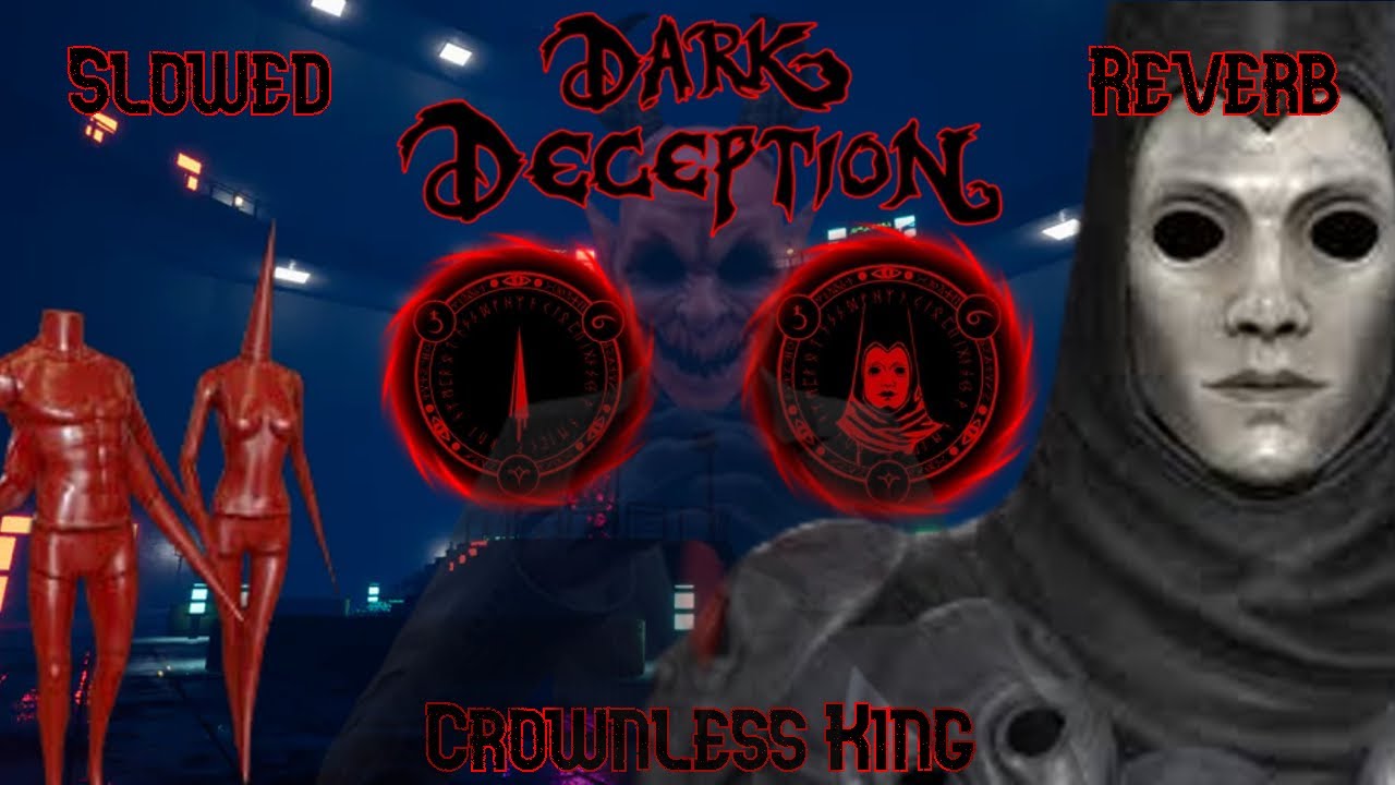 Dark Deception Chapter 5 - Crownless King Slowed / Reverb (Fated Conclusion)