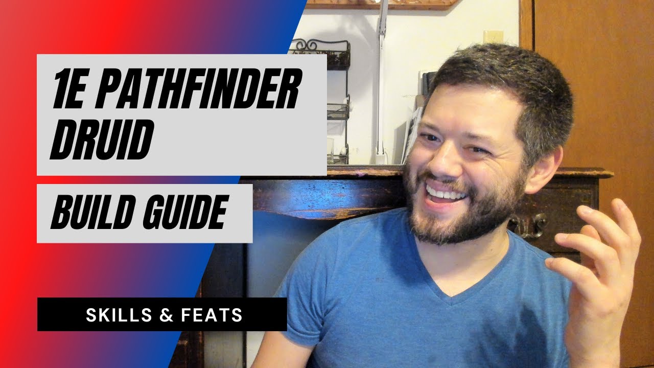 1E Pathfinder Druid Guide - Skills & Feats