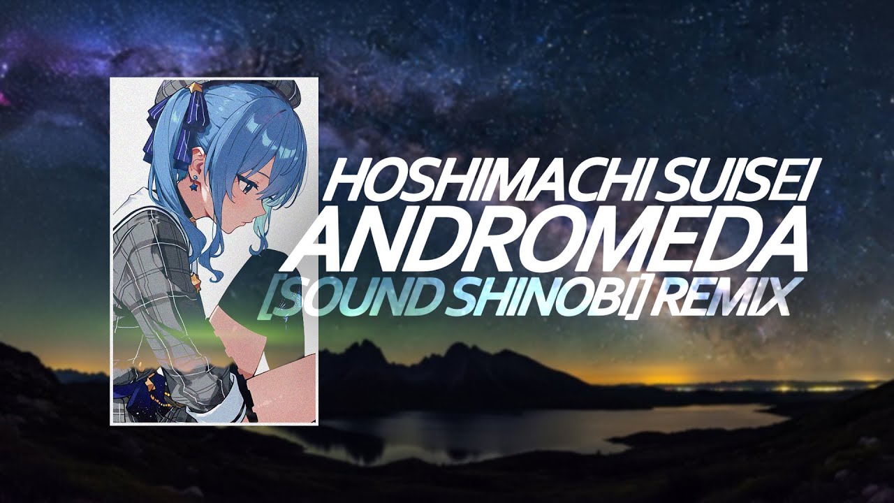 【#holo_remix 】星街すいせい - ANDROMEDA ([sound shinobi] Remix)
