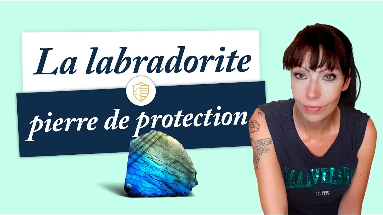 La labradorite, pierre de protection