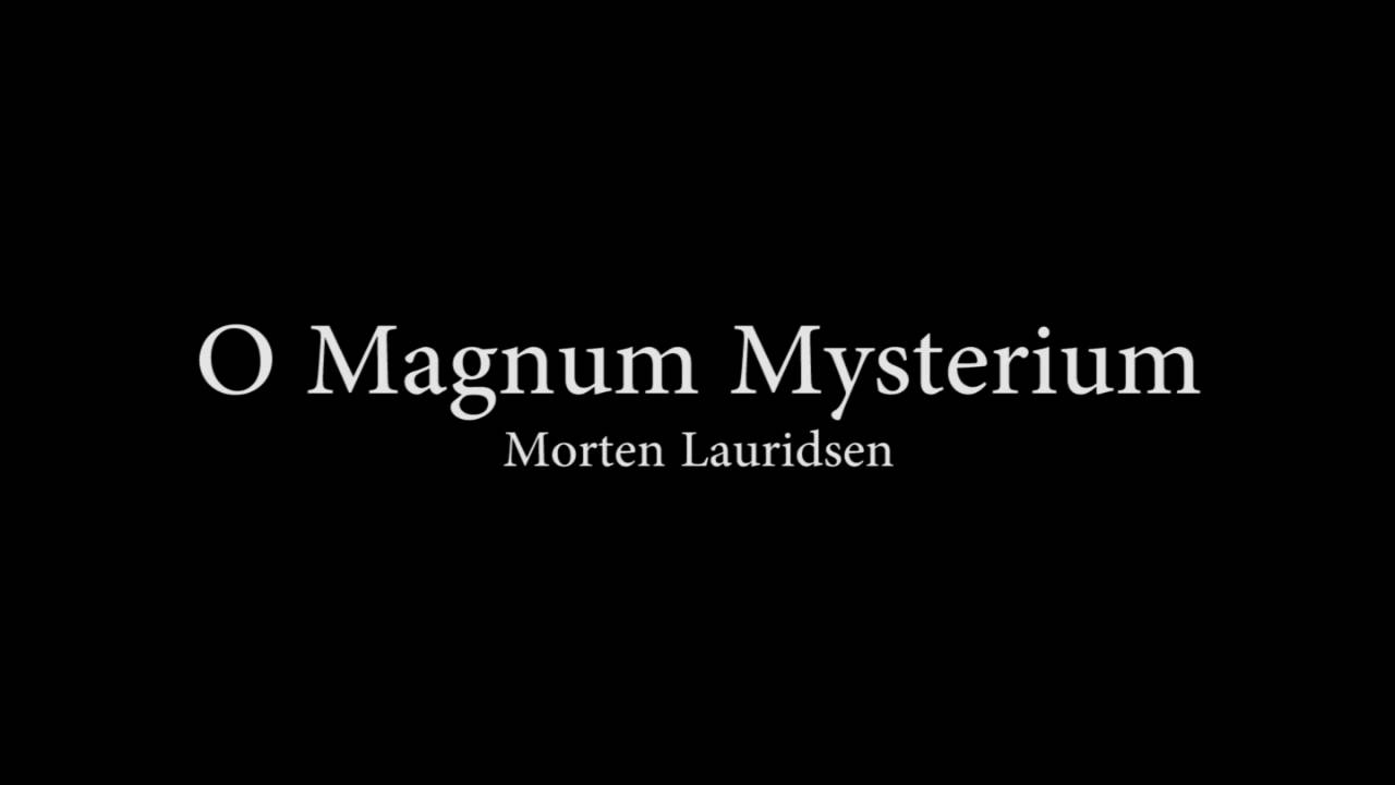 O Magnum Mysterium - Morten Lauridsen