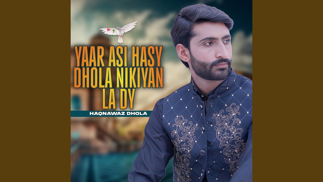 Yaar Asi Hasy Dhola Nikiyan La Dy
