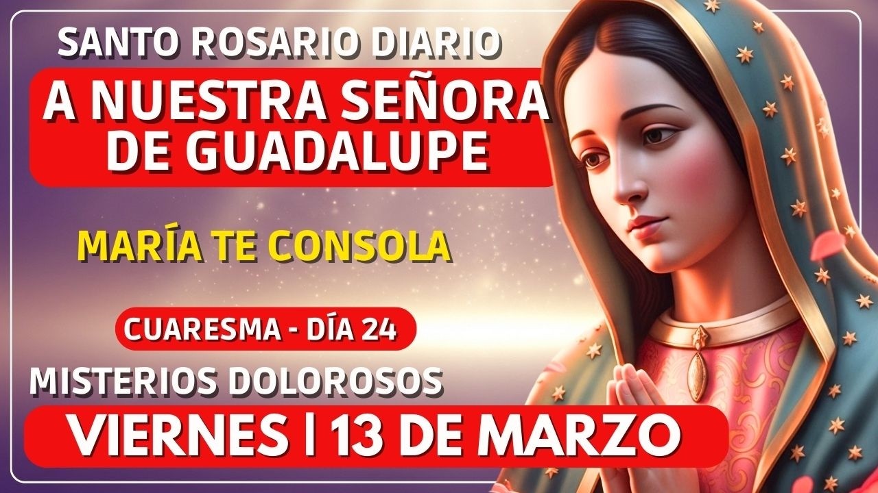 Si hay MIEDOS en tu corazín... Reza este Rosario HOY | SANTO ROSARIIO DE HOY 13 DE MARZO | CUARESMA