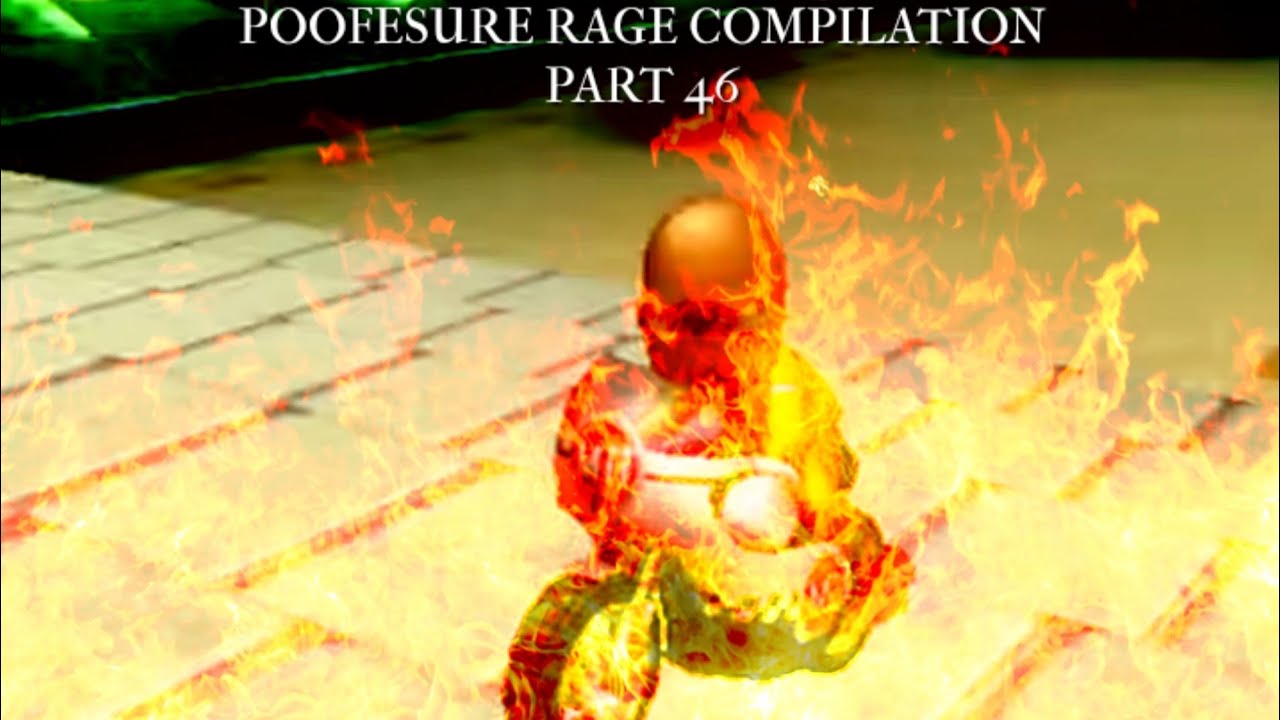 Poofesure Rage Compilation Part 46