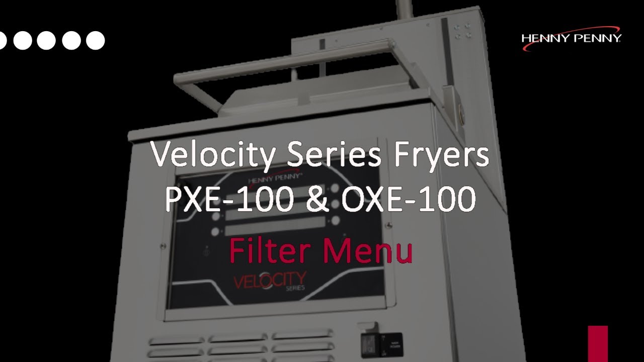 Filter Menu - Henny Penny Velocity Series Fryers