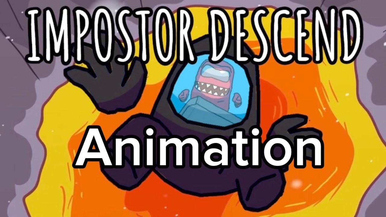 Impostor Descend Mashup Animation