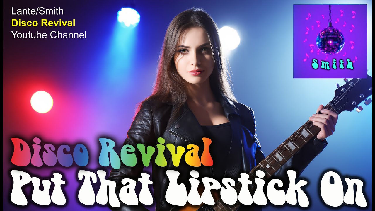 Put That Lipstick On - Disco Revival