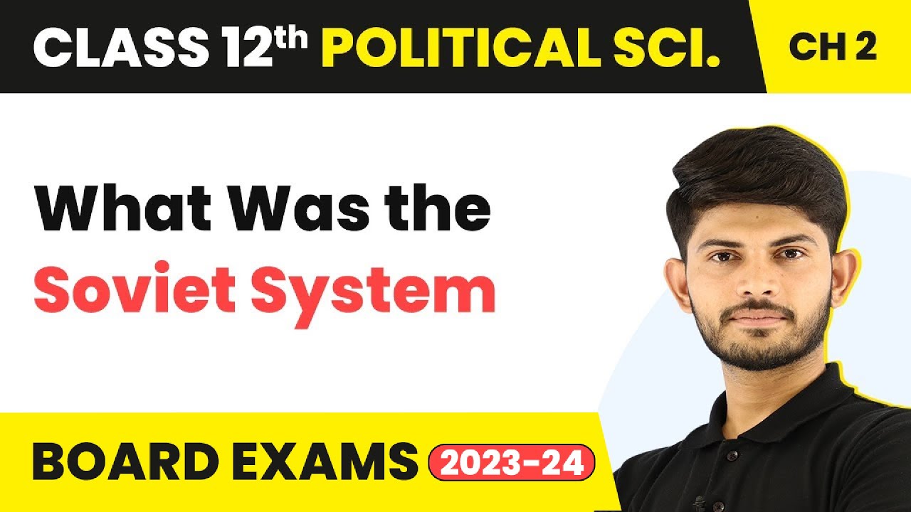 What Was the Soviet System - The End of Bipolarity | Class 12 Political Science Chapter 1 | 2025-26