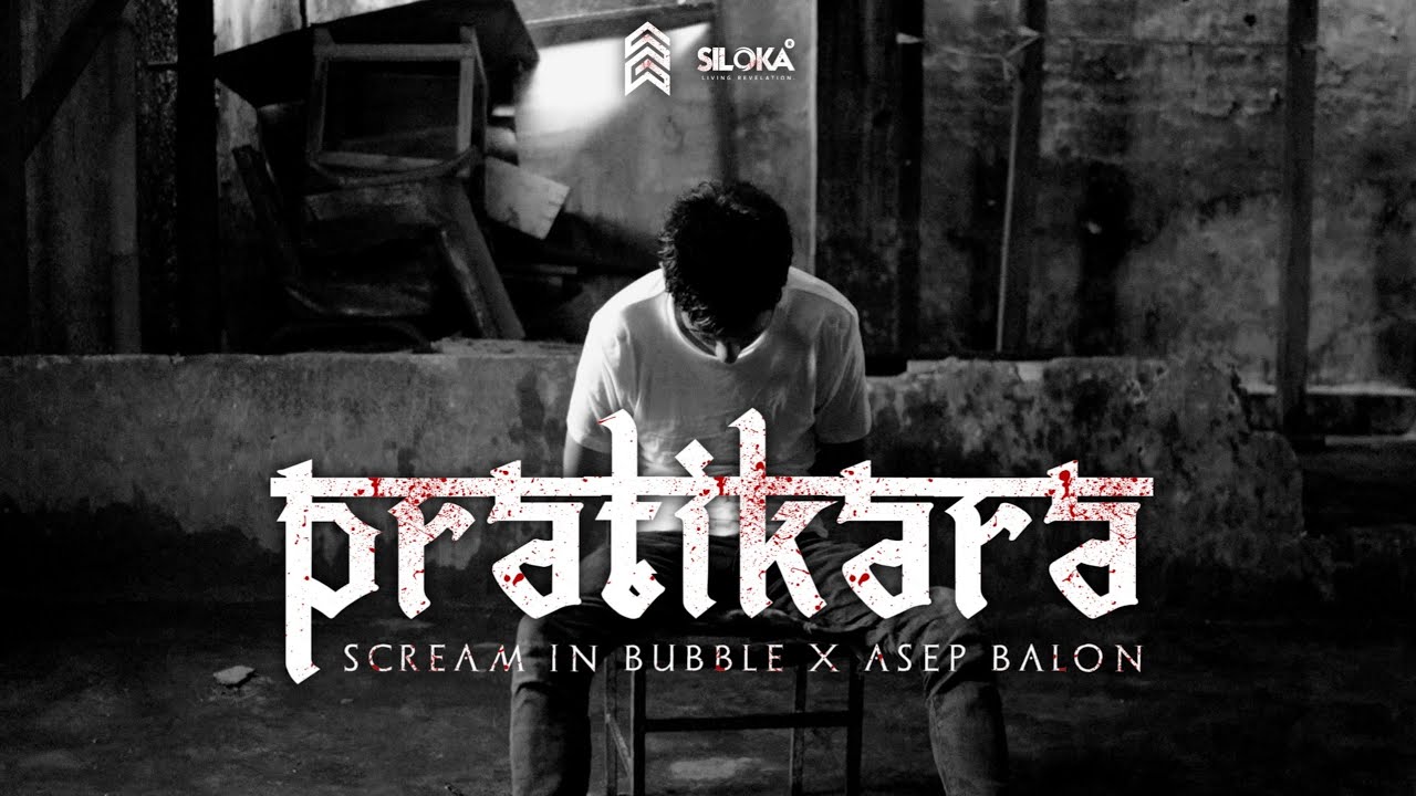 Pratīkāra प्रतीकार - Scream In Bubble X Asep Balon (Official Music Video)