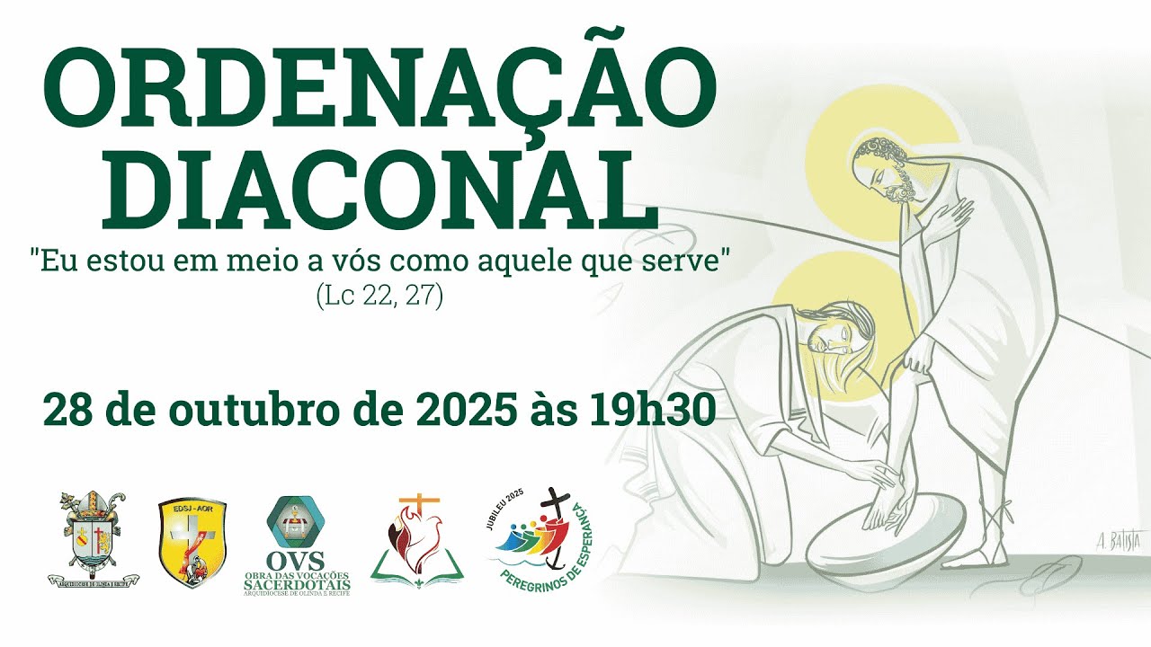 Ordenação Diaconal - 28 de outubro de 2025, às 19h30