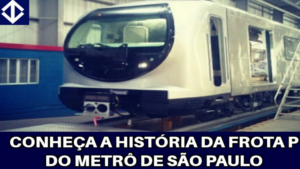 CONHEÇA A HISTÓRIA DA FROTA P DO METRÔ DE SÃO PAULO