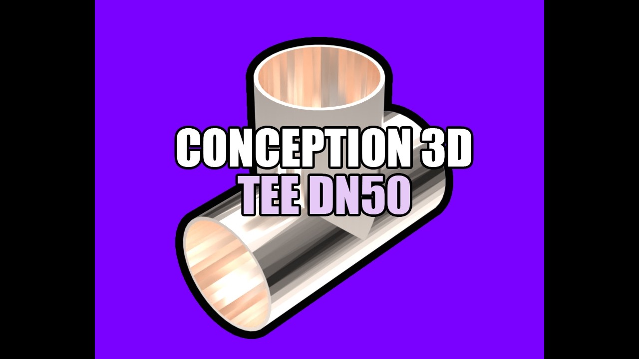 SolidWorks : Comment créer un Té DN50 (tuyauterie)