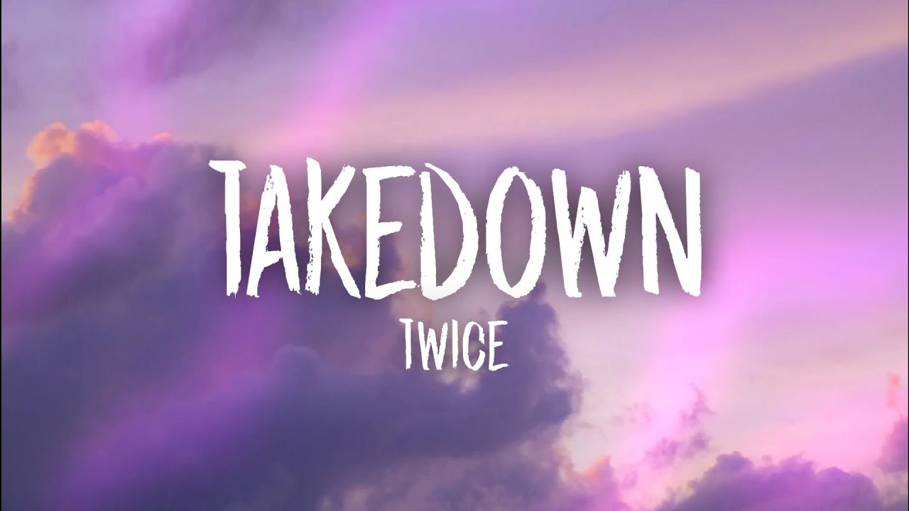 TWICE - Takedown Lyrics (From 