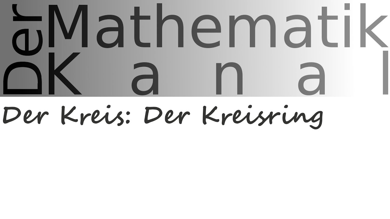 Der Kreis: Der Kreisring | DerMathematikKanal