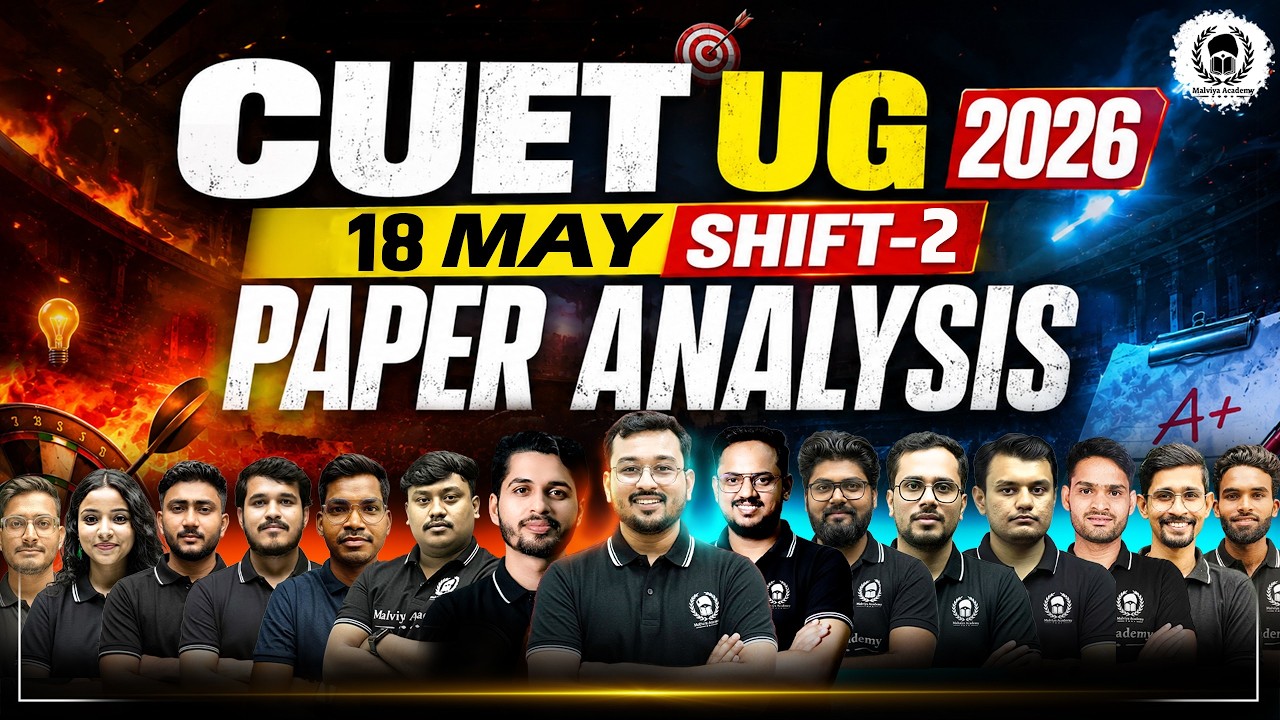 CUET UG 2026 18 May Shift-2 Paper Analysis & Memory Based Questions | Malviya Academy