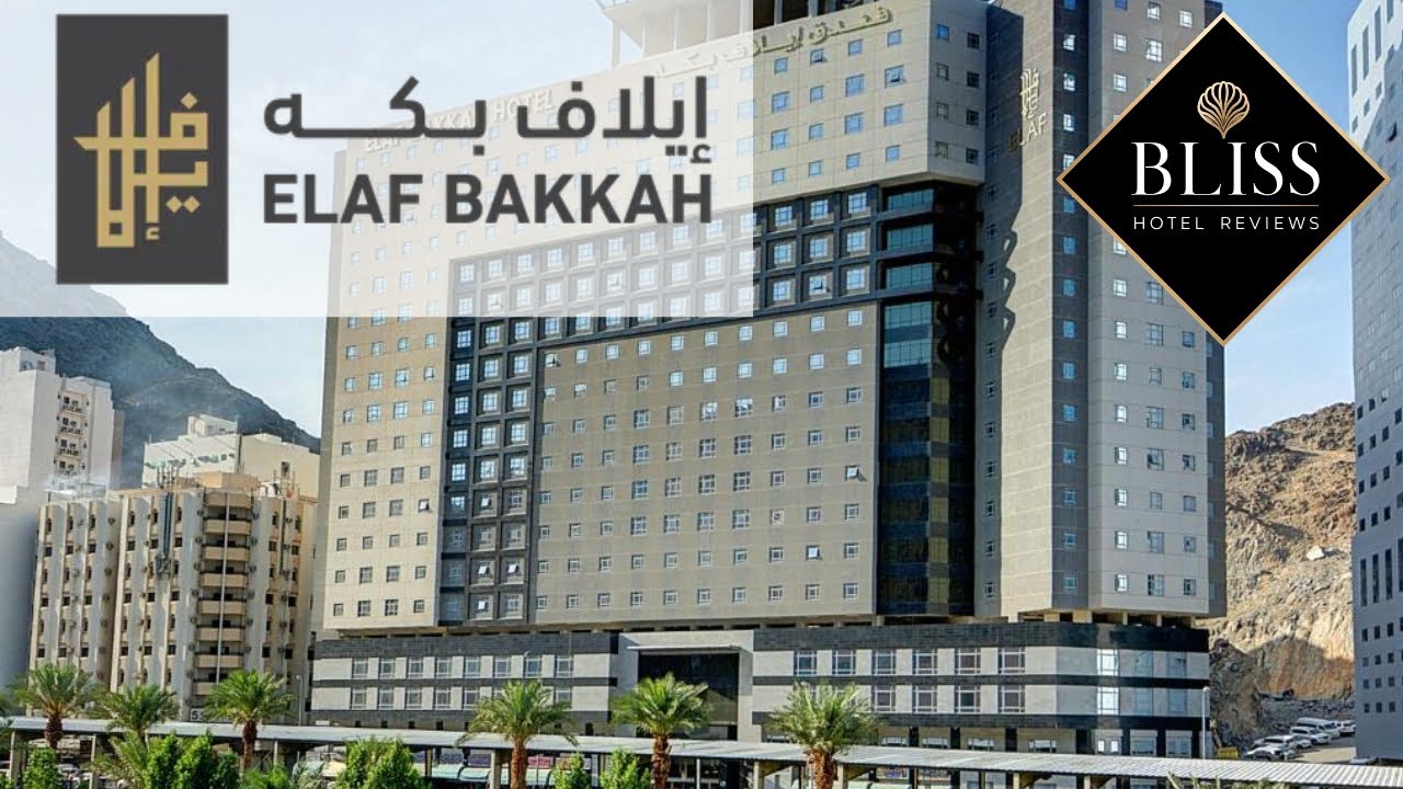 Elaf Bakkah Hotel - Full Hotel Review & Walkthrough