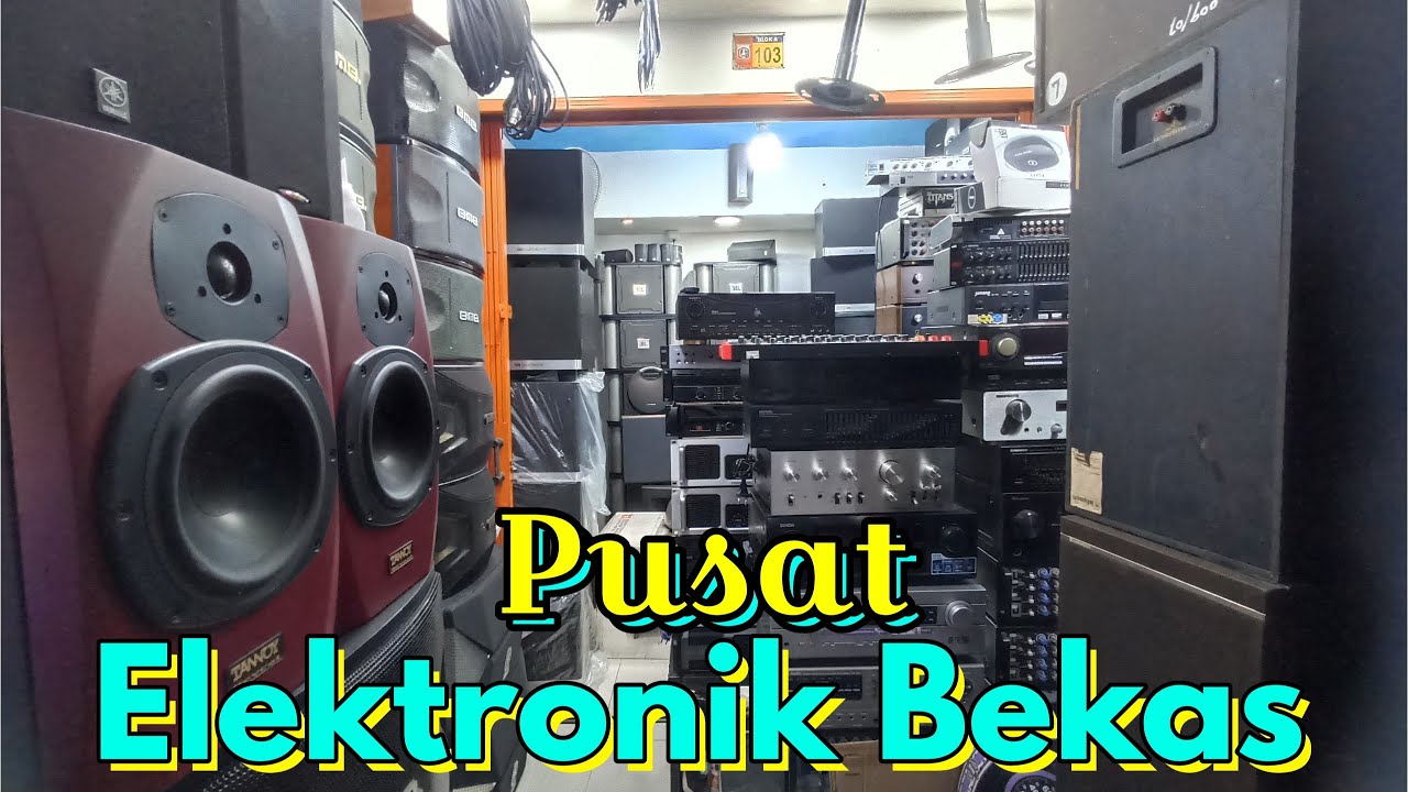 Serba serbi elektronik bekas pasar poncol Jakarta Pusat 