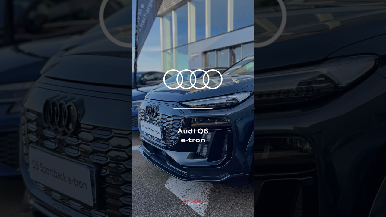 Audi Q6 e-tron chez Audi Morlaix