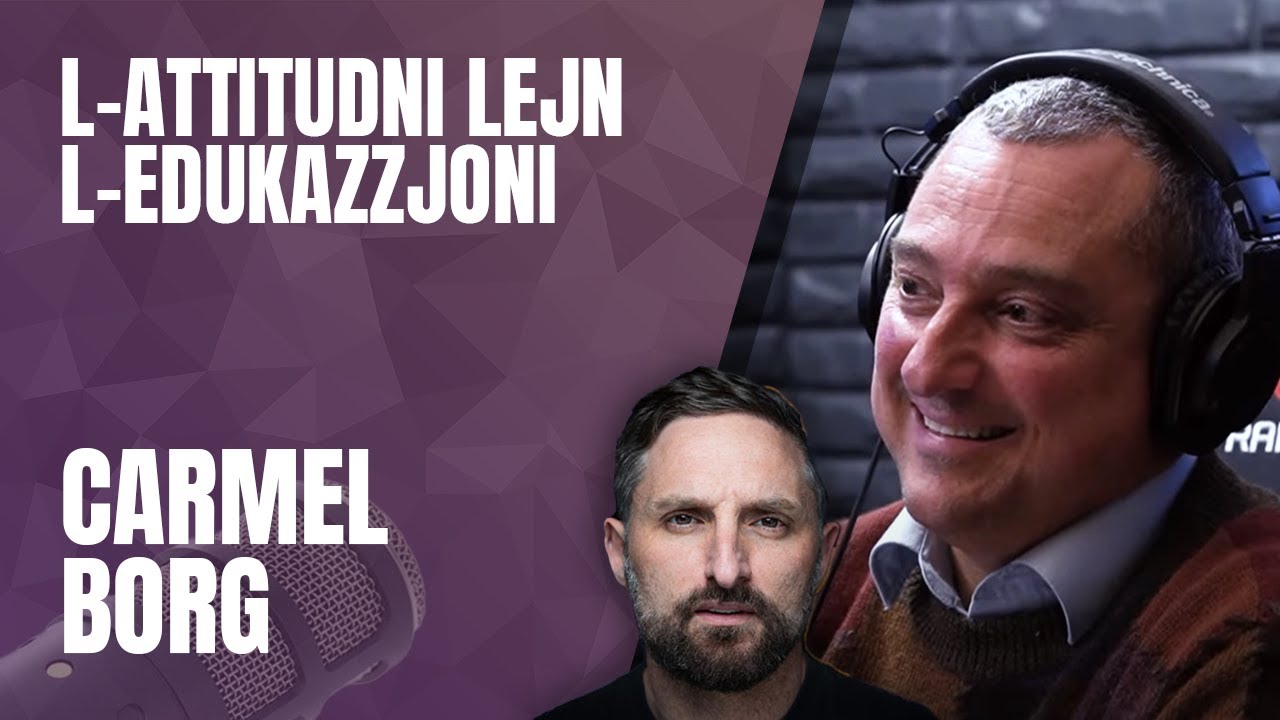 Carmel Borg : L-Attitudni lejn l edukazzjoni | C5 | Jon Mallia Podcast