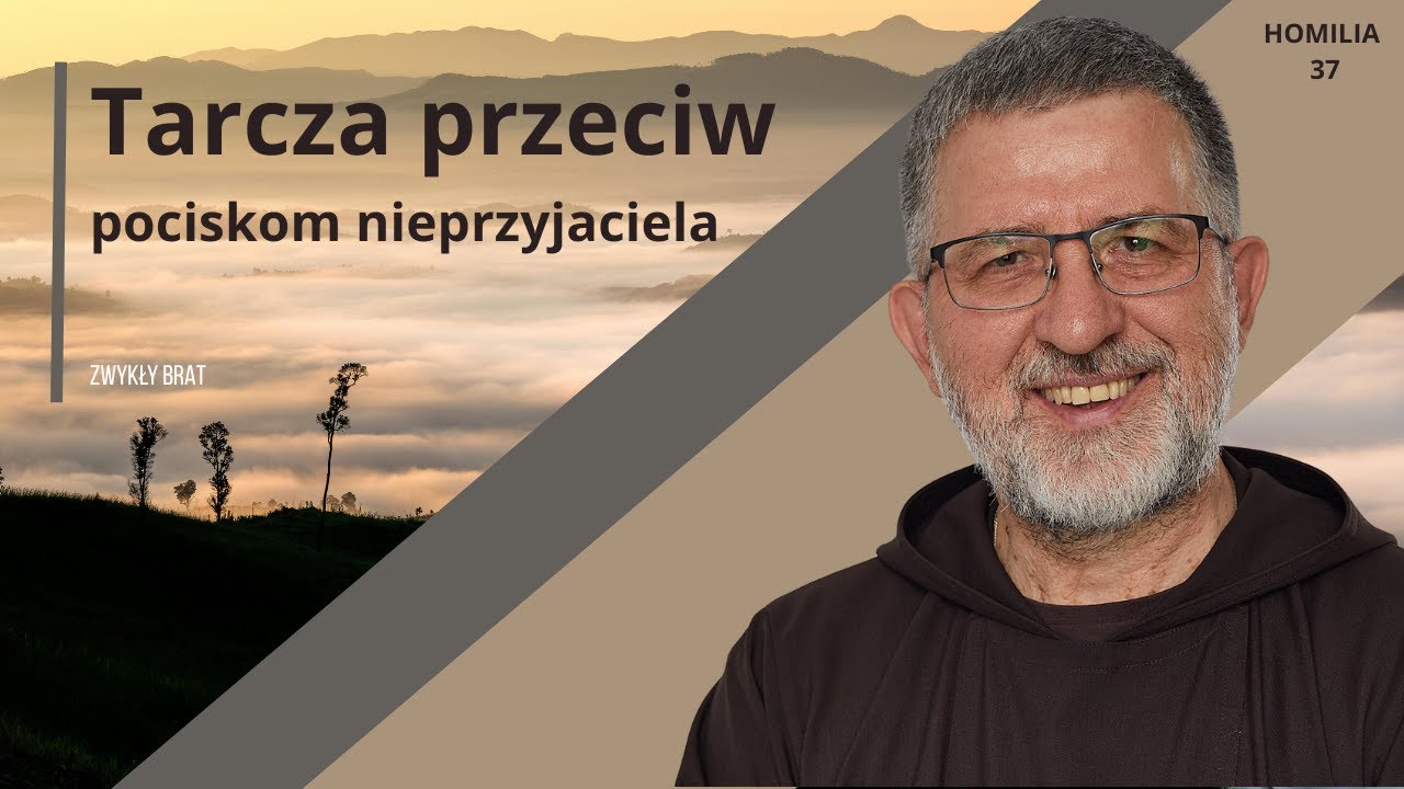 Tarcza przeciw pociskom nieprzyjaciela | o. Andrzej Derdziuk OFMCap