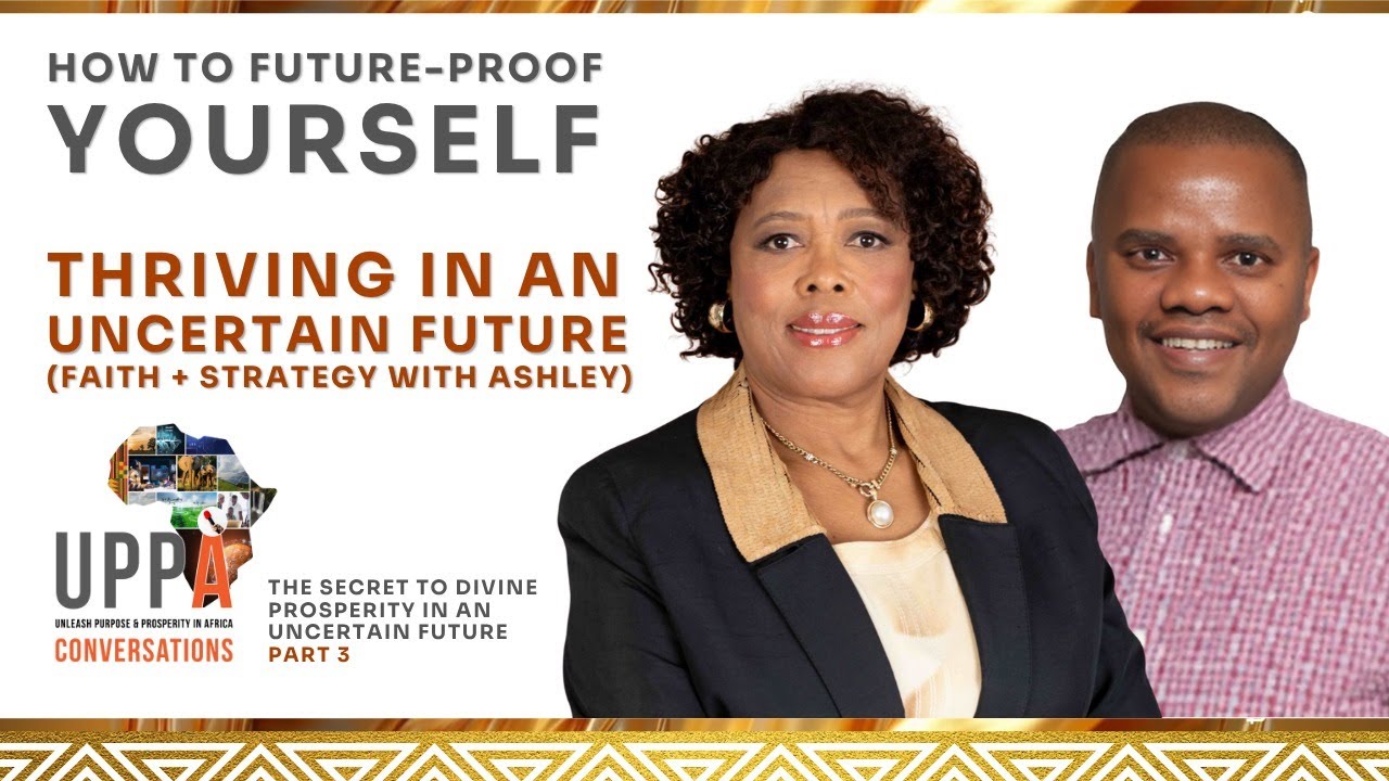 UPPA Conversations Ep#15  How To Future-Proof Your Future with Ashley Sebothoma