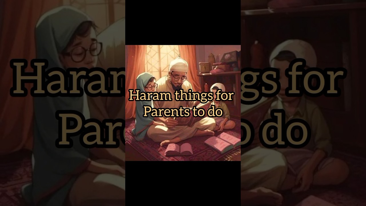 Haram things for parents to do #islamshorts #parents #haram #parentshelp #tips