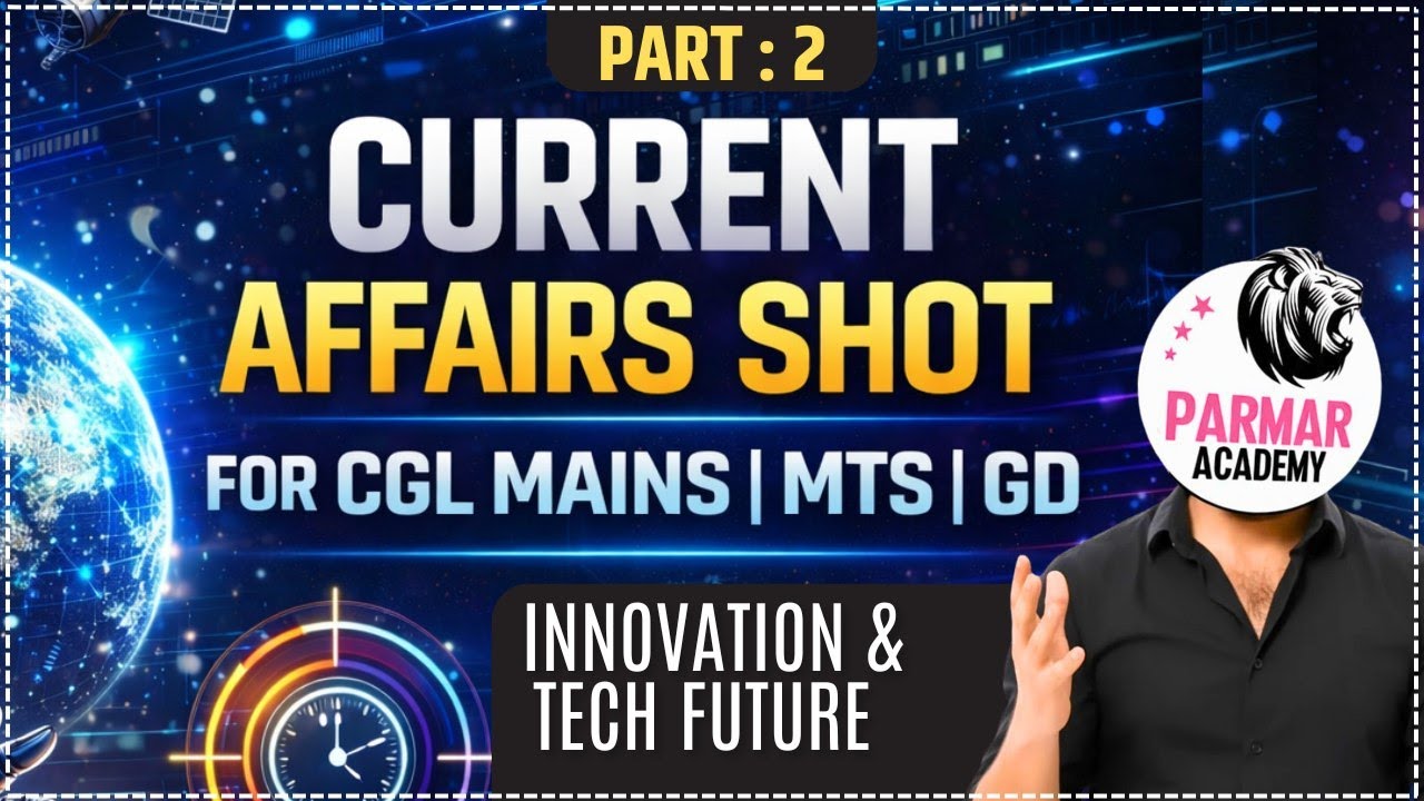 CURRENT AFFAIRS SHOT PART-2 | INNOVATION & TECH FUTURE | SSC CGL/CHSL MAINS / MTS  2025 & ALL EXAMS