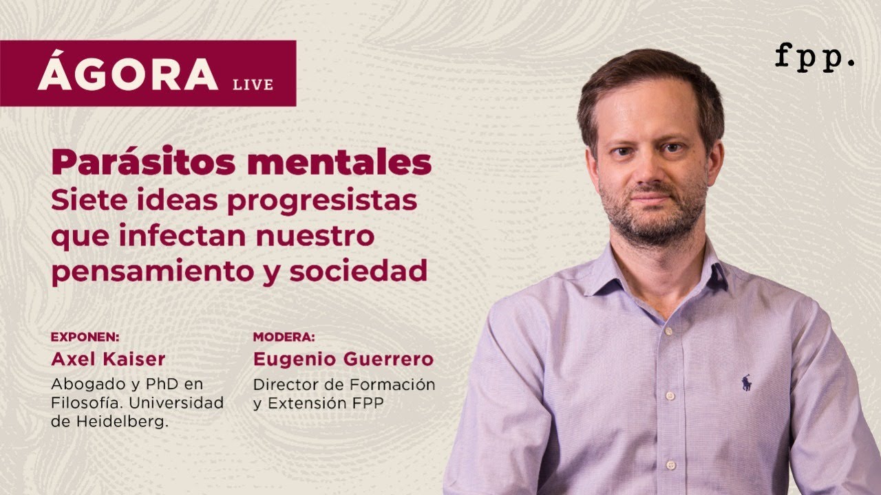 Ágora Live | «Parásitos mentales». 7 ideas progresistas que infectan nuestro pensamiento y sociedad.