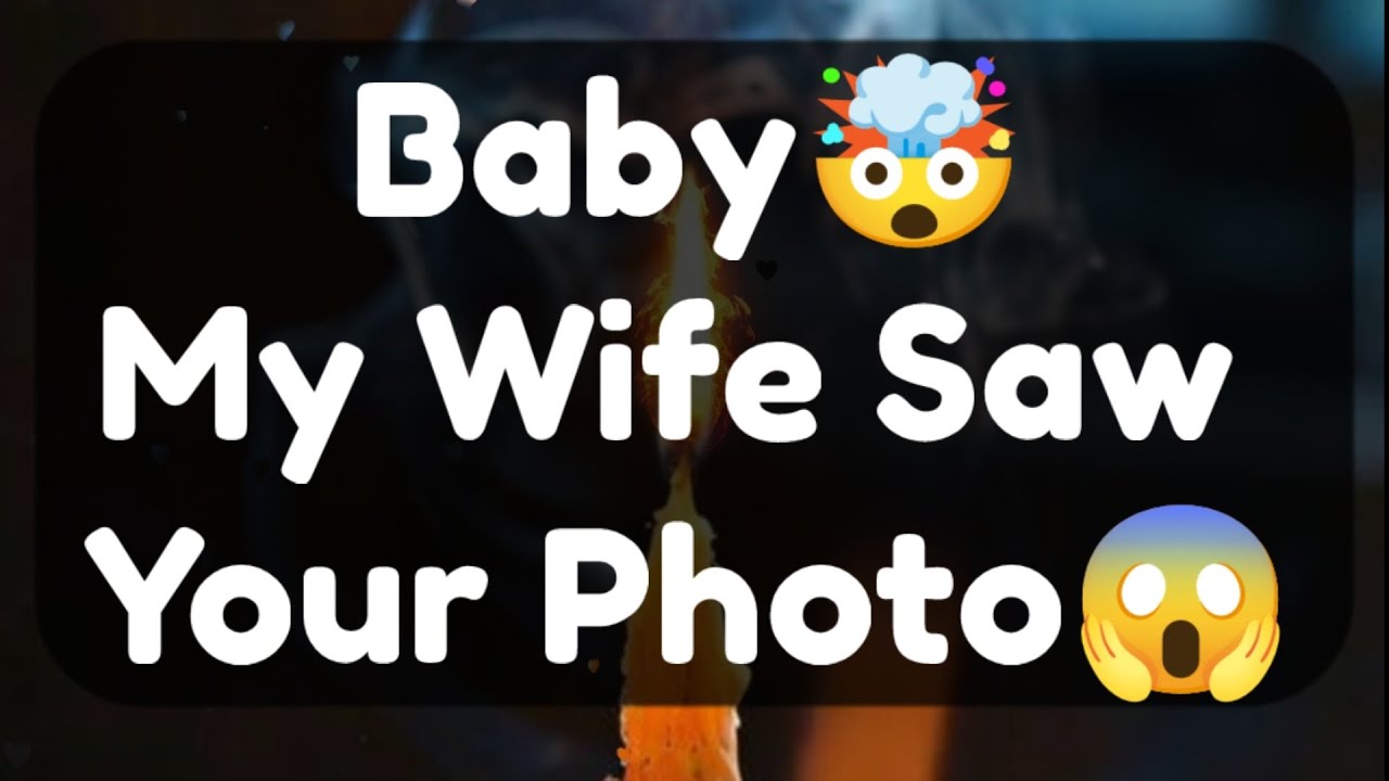 Current Thoughts And Feelings Of Your Person Love Messages Baby My Wife Saw Your Photo 