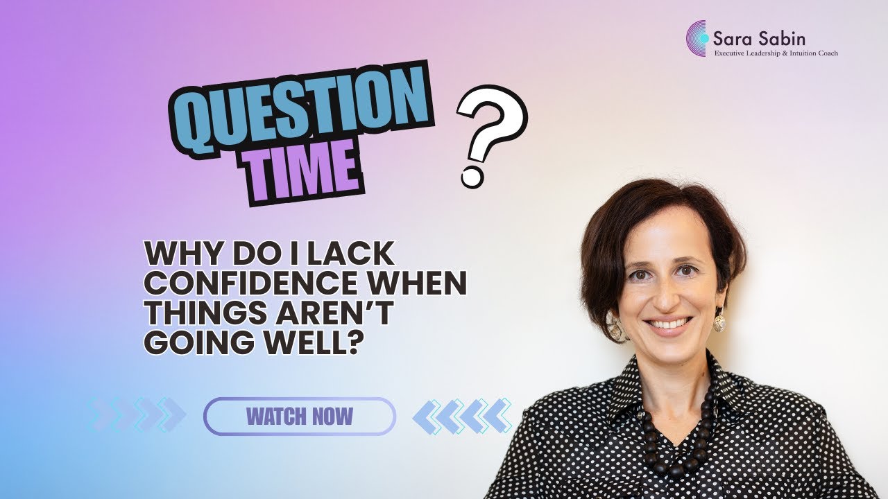 Question Time: Why Do I Lose Confidence When Things aren't Going Well?